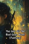 The Girl All The Bad Guys Want  (Fantasy)