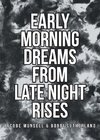 Early Morning Dreams From Late Night Rises