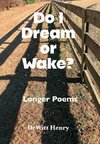 Do I Dream Or Wake?