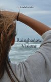 Rainshadow Visions