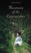 Murmurs of the Raincatcher