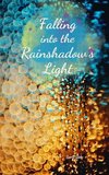 Falling into the Rainshadow's Light