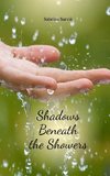 Shadows Beneath the Showers