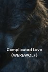 Complicated Love (WEREWOLF)