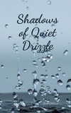 Shadows of Quiet Drizzle