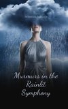 Murmurs in the Rainlit Symphony