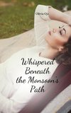 Whispered Beneath the Monsoon's Path