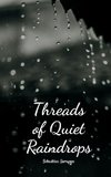 Threads of Quiet Raindrops