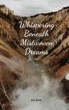 Whispering Beneath Mistwoven Dreams