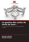 La gestion des unités de santé de base :