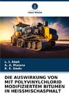 DIE AUSWIRKUNG VON MIT POLYVINYLCHLORID MODIFIZIERTEM BITUMEN IN HEISSMISCHASPHALT