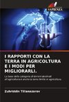 I RAPPORTI CON LA TERRA IN AGRICOLTURA E I MODI PER MIGLIORARLI.