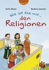 Wie ist das mit... den Religionen