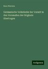 Germanische Volkslieder der Vorzeit In den Versmaßen der Originale übertragen