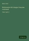 Dictionnaire de la langue française contenant