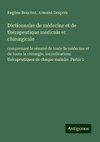 Dictionnaire de médecine et de thérapeutique médicale et chirurgicale