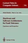 Hardware and Software Architectures for Fault Tolerance