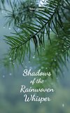 Shadows of the Rainwoven Whisper