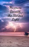 Murmurs Beneath the Storm's Light