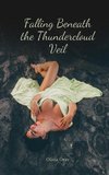 Falling Beneath the Thundercloud Veil