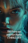 The Princess and Her Alpha (THRILLER)