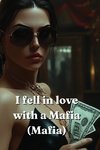 I fell in love with a Mafia (Mafia)