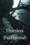 Thornless (Paranormal)