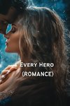 Every Hero (ROMANCE)