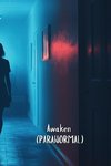 Awaken (PARANORMAL)