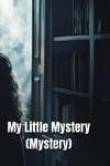 My Little Mystery (Mystery)