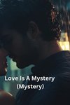 Love Is A Mystery  (Mystery)