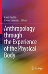 Anthropology through the Experience of the Physical Body