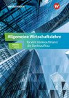 Allgemeine Wirtschaftslehre für den Bankkaufmann/die Bankkauffrau. Schulbuch