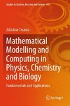 Mathematical Modelling and Computing in Physics, Chemistry and Biology