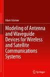 Modeling of Antenna and Waveguide Devices for Wireless and Satellite Communications Systems