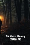 The Woods  Harvey (THRILLER)