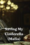 Saving My Cinderella (Mafia)