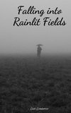 Falling into Rainlit Fields