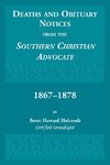 Deaths and Obituary Notices from the Southern Christian Advocate. 1867-1878