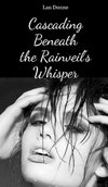 Cascading Beneath the Rainveil's Whisper