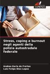 Stress, coping e burnout negli agenti della polizia autostradale federale