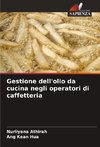 Gestione dell'olio da cucina negli operatori di caffetteria