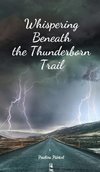 Whispering Beneath the Thunderborn Trail