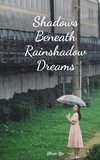 Shadows Beneath Rainshadow Dreams