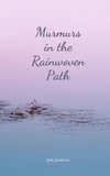 Murmurs in the Rainwoven Path