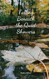 Falling Beneath the Quiet Showers