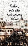 Falling into the Rainwoven Glow