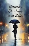 Between Shadows and Rain