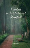 Painted in Mist-kissed Rainfall