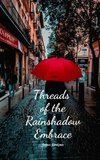 Threads of the Rainshadow Embrace